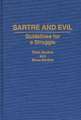 Sartre and Evil: Guidelines for a Struggle