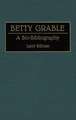 Betty Grable: A Bio-Bibliography