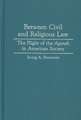 Between Civil and Religious Law: The Plight of the Agunah in American Society