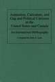 Animation, Caricature, and Gag and Political Cartoons in the United States and Canada: An International Bibliography