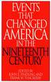 Events That Changed America in the Nineteenth Century