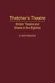 Thatcher's Theatre: British Theatre and Drama in the Eighties