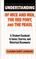 Understanding Of Mice and Men, The Red Pony and The Pearl: A Student Casebook to Issues, Sources, and Historical Documents