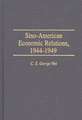 Sino-American Economic Relations, 1944-1949