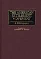 The American Settlement Movement: A Bibliography