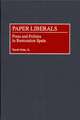 Paper Liberals: Press and Politics in Restoration Spain