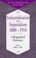 Industrialization and Imperialism, 1800-1914: A Biographical Dictionary