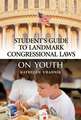 Student's Guide to Landmark Congressional Laws on Youth