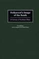 Hollywood's Image of the South: A Century of Southern Films