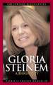 Gloria Steinem: A Biography