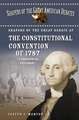 Shapers of the Great Debate at the Constitutional Convention of 1787: A Biographical Dictionary