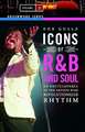 Icons of R&B and Soul: An Encyclopedia of the Artists Who Revolutionized Rhythm, Volume 2