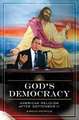 God's Democracy: American Religion after September 11