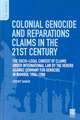 Colonial Genocide and Reparations Claims in the 21st Century: The Socio-Legal Context of Claims under International Law by the Herero against Germany for Genocide in Namibia, 1904-1908