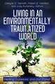 Living in an Environmentally Traumatized World: Healing Ourselves and Our Planet