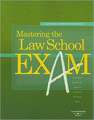 Mastering the Law School Exam