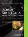 Scrum Shortcuts Without Cutting Corners: Agile Tactics, Tools, & Tips