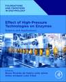 Effect of High-Pressure Technologies on Enzymes: Science and Applications