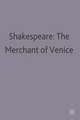 The Merchant of Venice by William Shakespeare