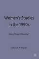 Women's Studies in the 1990s: Doing Things Differently?