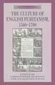 The Culture of English Puritanism 1560-1700