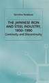 The Japanese Iron and Steel Industry, 1850-1990: Continuity and Discontinuity