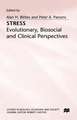 Stress: Evolutionary, Biosocial and Clinical Perspectives