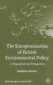 The Europeanization of British Environmental Policy: A Departmental Perspective