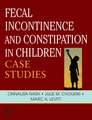 Fecal Incontinence and Constipation in Children: Case Studies