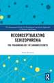 Reconceptualizing Schizophrenia: The Phenomenology of Urhomelessness