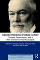 Rediscovering Pierre Janet: Trauma, Dissociation, and a New Context for Psychoanalysis