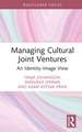 Managing Cultural Joint Ventures: An Identity-Image View