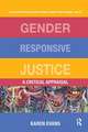 Gender Responsive Justice: A Critical Appraisal