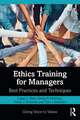 Ethics Training for Managers: Best Practices and Techniques