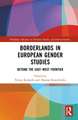 Borderlands in European Gender Studies: Beyond the East–West Frontier