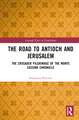 The Road to Antioch and Jerusalem: The Crusader Pilgrimage of the Monte Cassino Chronicle