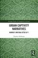 Urban Captivity Narratives: Women’s Writing After 9/11