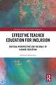 Effective Teacher Education for Inclusion: Critical Perspectives on the Role of Higher Education