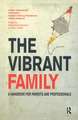 The Vibrant Family: A Handbook for Parents and Professionals