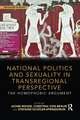 National Politics and Sexuality in Transregional Perspective: The Homophobic Argument