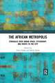 The African Metropolis: Struggles over Urban Space, Citizenship, and Rights to the City