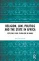 Religion, Law, Politics and the State in Africa: Applying Legal Pluralism in Ghana