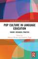 Pop Culture in Language Education: Theory, Research, Practice