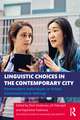 Linguistic Choices in the Contemporary City: Postmodern Individuals in Urban Communicative Settings