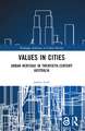 Values in Cities: Urban Heritage in Twentieth-Century Australia