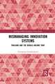 Mismanaging Innovation Systems: Thailand and the Middle-income Trap