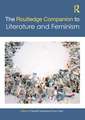 The Routledge Companion to Literature and Feminism