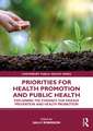 Priorities for Health Promotion and Public Health: Explaining the Evidence for Disease Prevention and Health Promotion