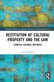 Restitution of Cultural Property and the Law: Complex Colonial Histories