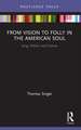 From Vision to Folly in the American Soul: Jung, Politics and Culture